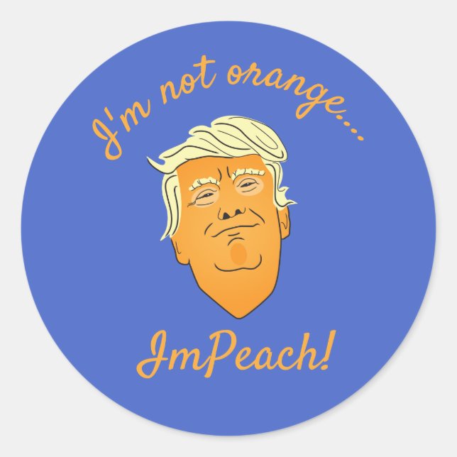 Sticker Rond Je ne suis pas orange, ImPeach Trump (Devant)