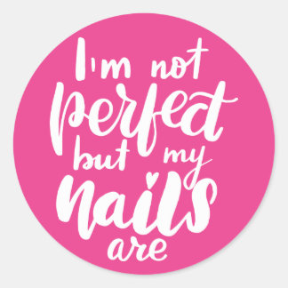 Sticker Rond Je ne suis pas parfait, mais mes ongles sont