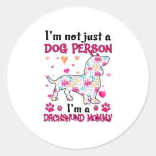 Sticker Rond Je ne suis pas seulement un chien - Dachshund mama