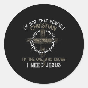 Sticker Rond Je Ne Suis Pas Si Chrétien Que Ça Je Suis Celui Qu