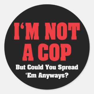Sticker Rond Je ne suis pas un flic - Humour adulte coquin drôl