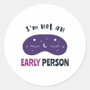 Sticker Rond Je ne suis pas une personne matinale