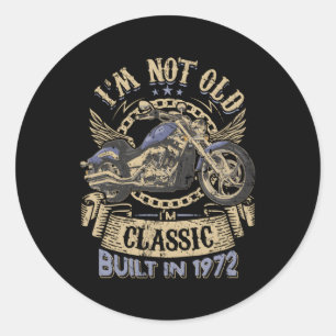 Sticker Rond Je Ne Suis Pas Vieux Je Suis Construit Moto 1972 5