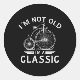 Sticker Rond Je Ne Suis Pas Vieux Je Suis Un Clic Penny farthin