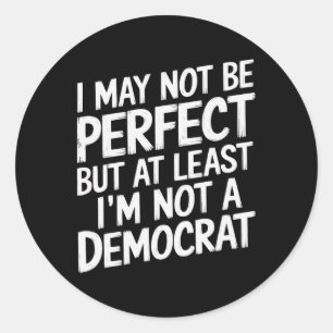 Sticker Rond Je ne suis peut-être pas parfait mais au moins je