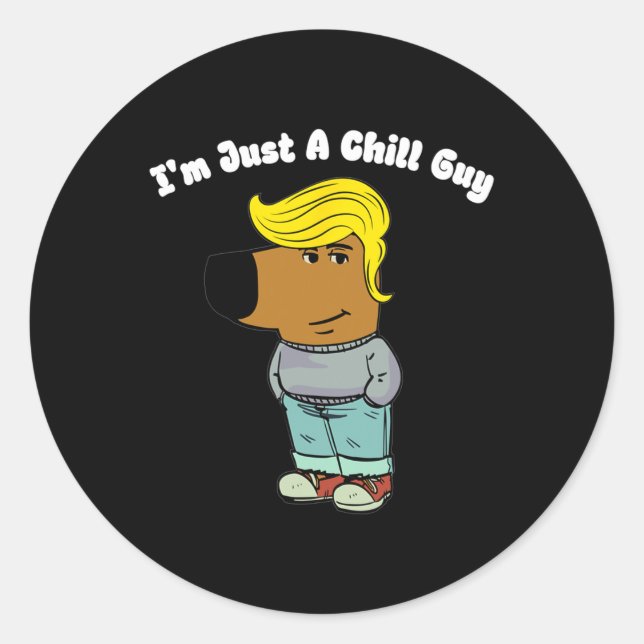 Sticker Rond Je Ne Suis Qu'Un Gars Chill - Un Gars Chill Drôle  (Devant)