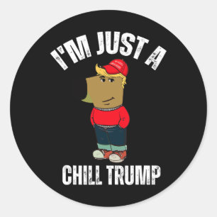 Sticker Rond Je ne suis qu'une frissons Trump drôle mème drôle