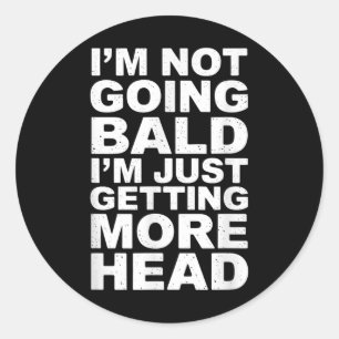 Sticker Rond Je ne vais pas être chauve Je ne fais que gagner d
