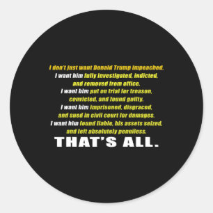 Sticker Rond Je ne veux pas seulement que Trump soit mis en acc