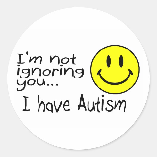 Sticker Rond Je Ne Vous Ignore Pas J'Ai L'Autisme (Devant)