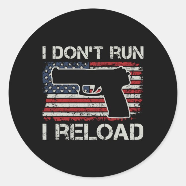 Sticker Rond Je N'Exécute Pas Je Recharge Pro Guns Pistol Usa F (Devant)