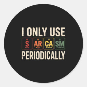 Sticker Rond Je n'utilise que le sarcasme périodiquement drôle