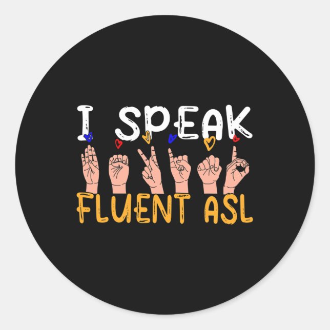 Sticker Rond Je parle couramment ASL - langue des signes Sensib (Devant)