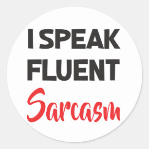 Sticker Rond Je parle couramment le sarcasme Citation de vie dr