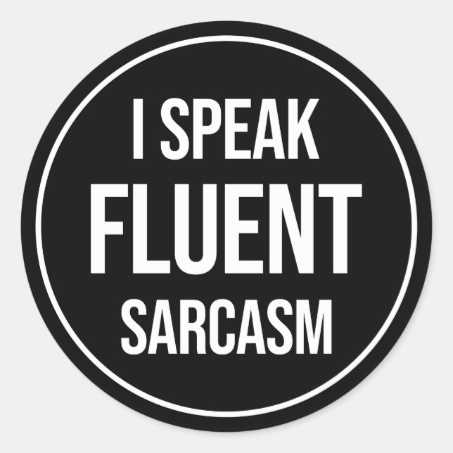 Sticker Rond Je Parle Sarcasme Fluent (Devant)
