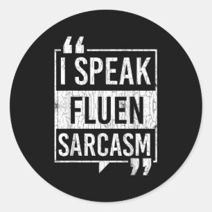 Sticker Rond Je Parle Sarcasme Fluent Drôle Sayings Sarcastique
