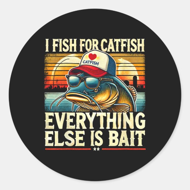 Sticker Rond Je pêche au poisson-chat Tout le reste est Byit Ca (Devant)