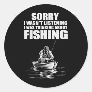 Sticker Rond Je Pensais À Pêcher Drôle Pêcheur