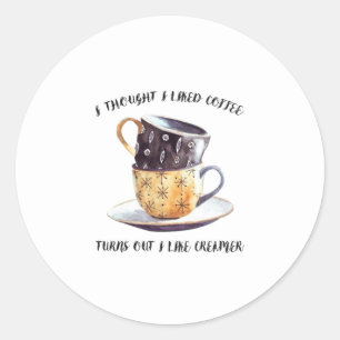 Sticker Rond Je Pensais Aimer Le Café
