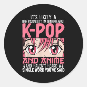 Sticker Rond Je Pense À Kpop Funny Anime Otaku Kpop Musi