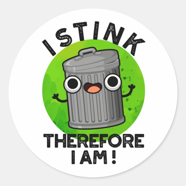 Sticker Rond Je Pense Donc Je Suis Drôle Trash Pun (Devant)