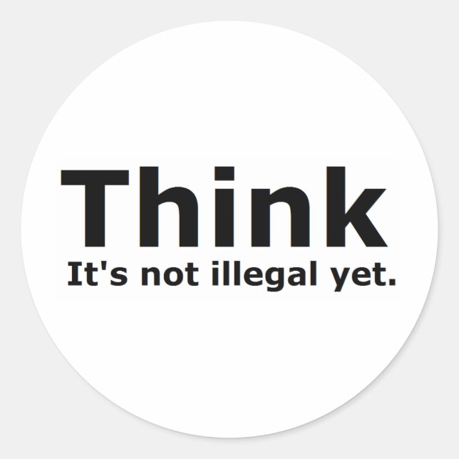 Sticker Rond Je pense que ce n'est pas illégal mais un engin po (Devant)