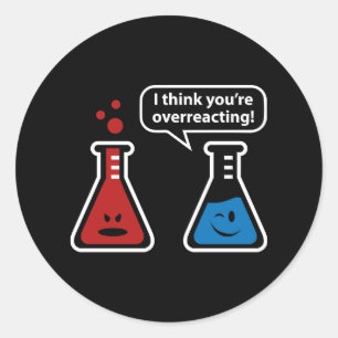 Sticker Rond Je pense que vous réagissez trop !