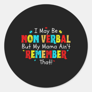 Sticker Rond Je Peux Être Non Véritablement Autisme Maman Enfan