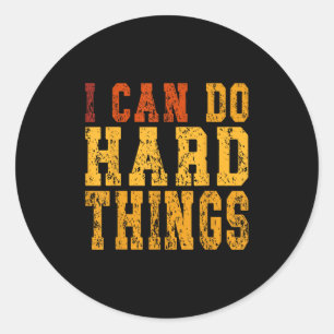 Sticker Rond Je Peux Faire Des Choses Dures Inspiration Motivat