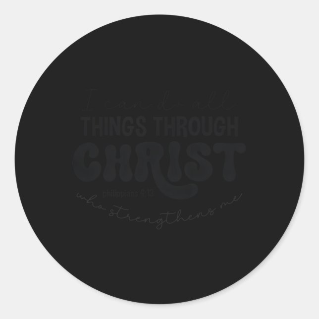 Sticker Rond Je Peux Faire Tout Par Christ Phil 413 (Devant)