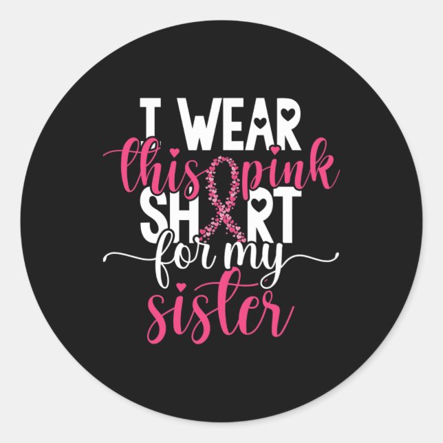Sticker Rond Je Porte Ce Rose Pour Ma Soeur Cancer Du Sein Awar (Devant)