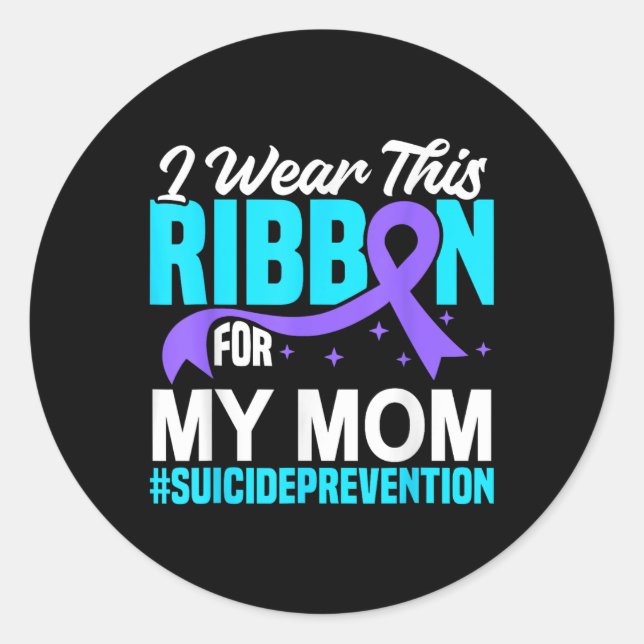 Sticker Rond Je Porte Ce Ruban Pour Ma Mère Prévention Suicide (Devant)