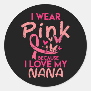 Sticker Rond Je Porte Le Rose J'Aime Ma Nana Conscience du canc