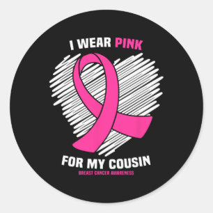 Sticker Rond Je Porte Le Rose Pour Ma Cousin Sensibilisation Au