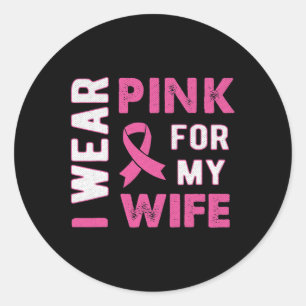 Sticker Rond Je porte le rose pour ma femme Sensibilisation au
