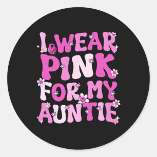 Sticker Rond Je Porte Le Rose Pour Ma Tante Sensibilisation Au