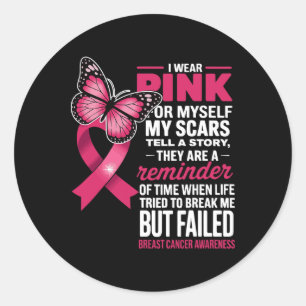 Sticker Rond Je Porte Le Rose Pour Moi Mes cicatrices Mais Le S
