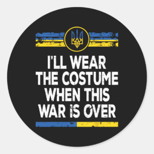Sticker Rond Je porterai le costume quand cette guerre sera ter
