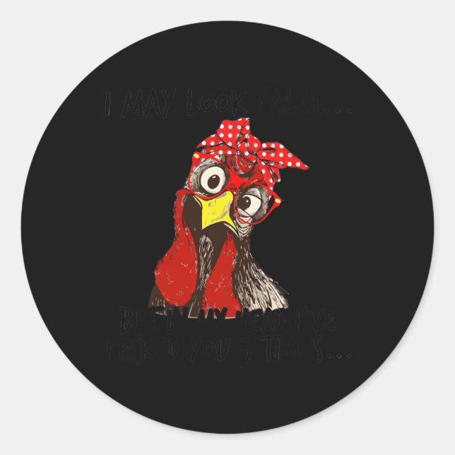 Sticker Rond Je Pourrais Avoir L'Air Calme, Mais Dans Ma Tête J (Devant)