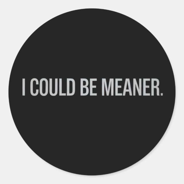 Sticker Rond Je Pourrais Être Sérieux (Devant)