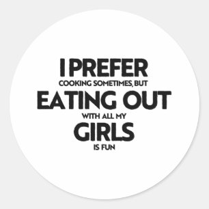 Sticker Rond Je préfère manger des filles
