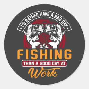Sticker Rond Je Préférerais Avoir Un Mauvais T-Shirt De Pêche
