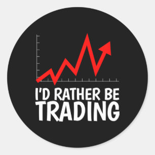 Sticker Rond Je Préférerais Échanger Pour Un Forex Stock Day Tr