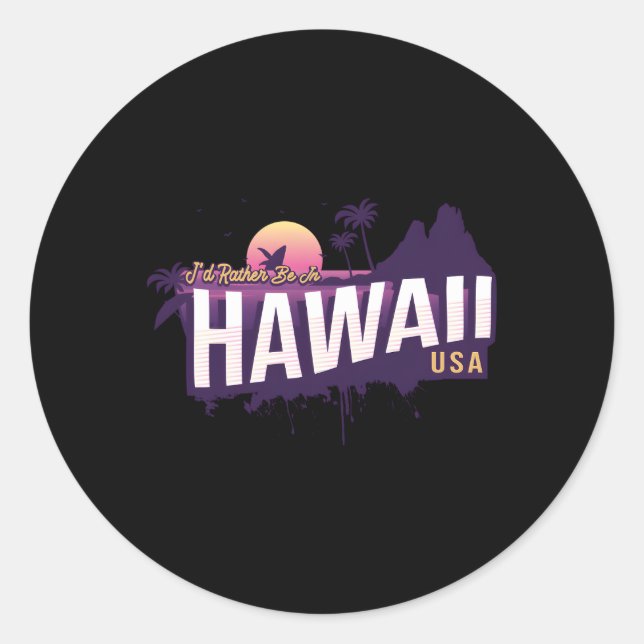 Sticker Rond Je Préférerais Être À Hawaï, États-Unis, Hawaï (Devant)