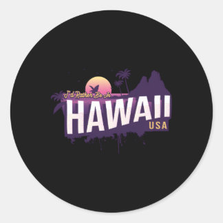 Sticker Rond Je Préférerais Être À Hawaï, États-Unis, Hawaï