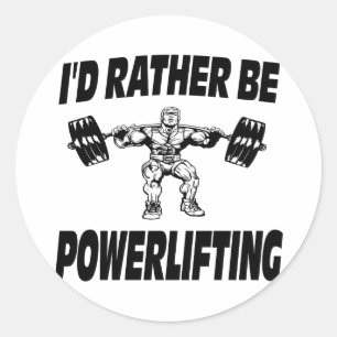 Sticker Rond Je préférerais être Powerlifting haltérophilie