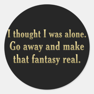 Sticker Rond Je préférerais être seul (sq)