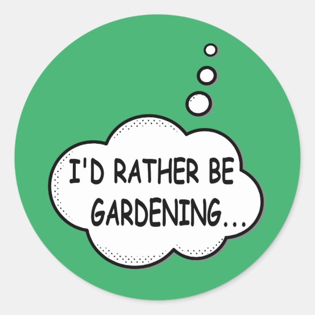 Sticker Rond Je préférerais être vert jardinage (Devant)