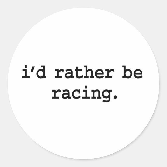 Sticker Rond je préférerais faire de la course. (Devant)