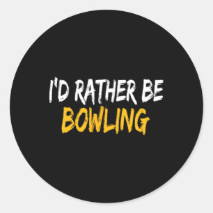 Sticker Rond Je Préférerais Faire Du Bowling